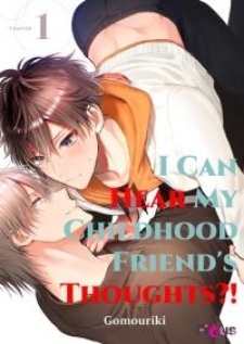 I Can Hear My Childhood Friend's Thoughts?! I Can Hear My Childhood Friend's Thoughts?!