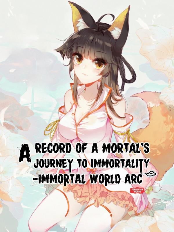 A Record of a Mortal's Journey to Immortality - Immortal World Arc