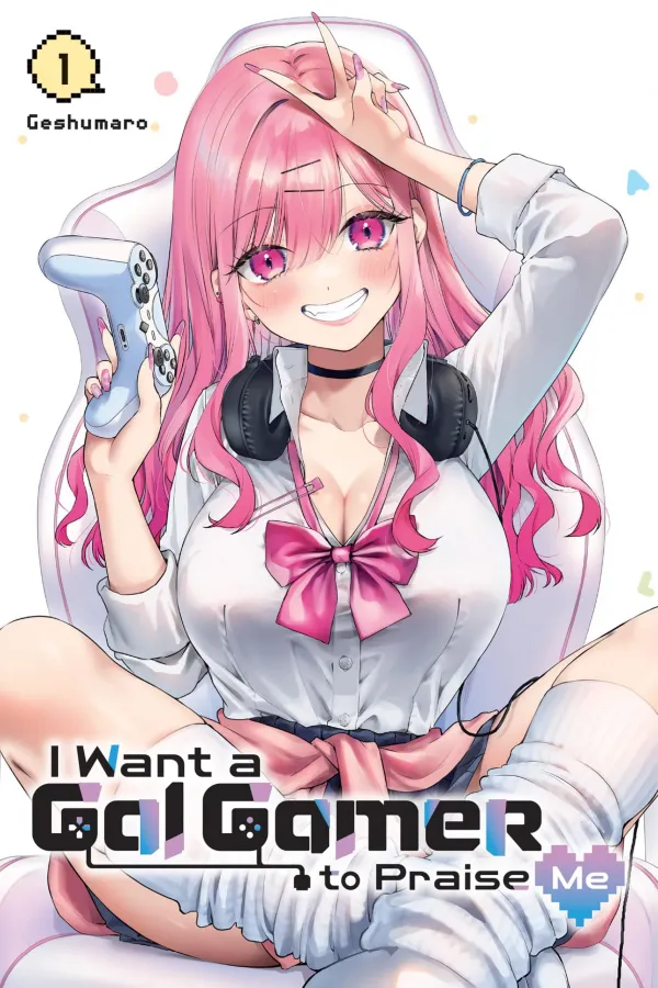I Want a Gal Gamer to Praise Me I Want a Gal Gamer to Praise Me