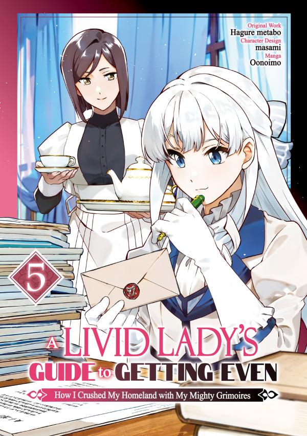 A Livid Lady's Guide to Getting Even: How I Crushed My Homeland with My Mighty Grimoires A Livid Lady's Guide to Getting Even: How I Crushed My Homeland with My Mighty Grimoires